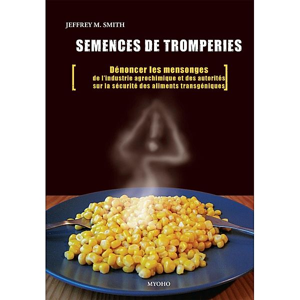 Semences de tromperie, Jeffrey M. Smith