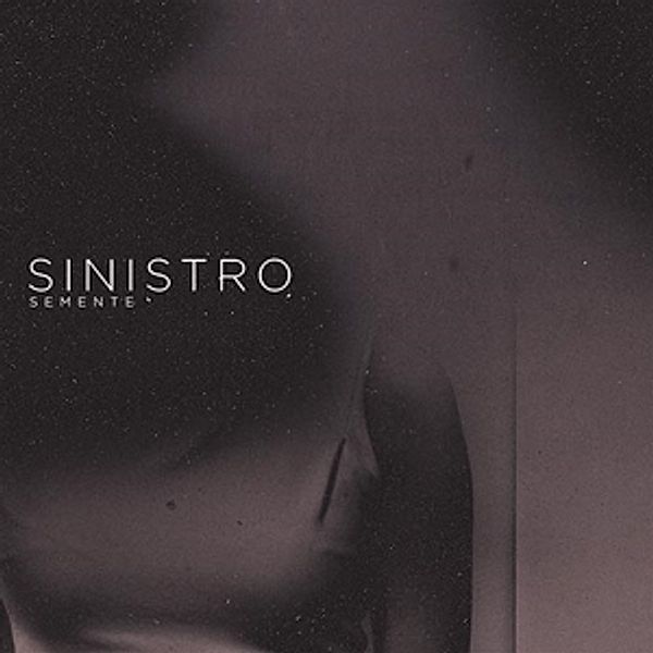 Semente (Black Vinyl), Sinistro