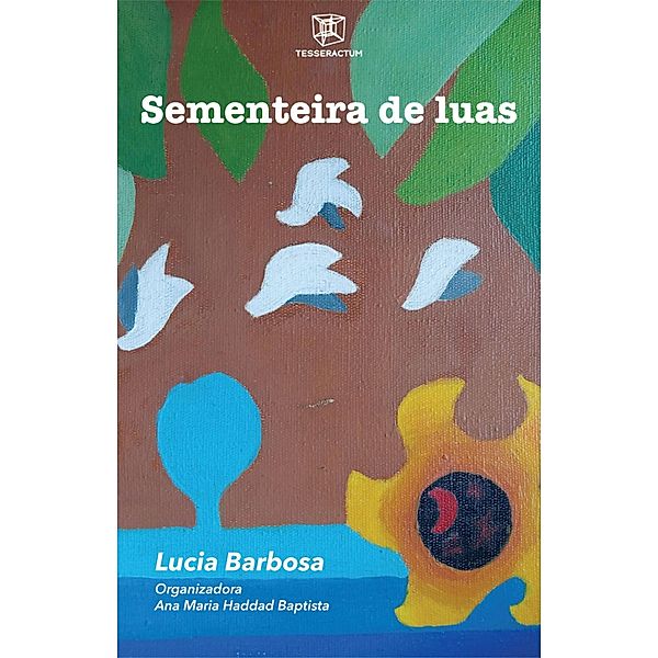 Sementeira de luas, Lucia Barbosa