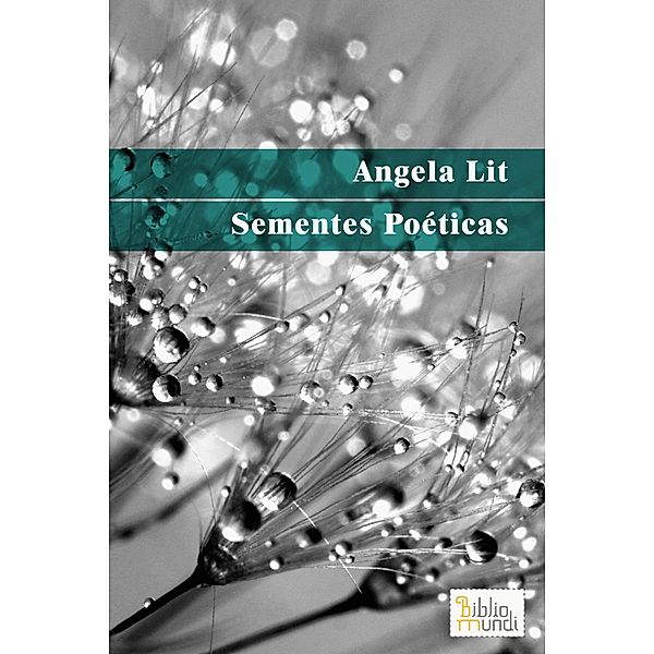 Sementes Poéticas / Poemas de Angela Lit, Angela Lit