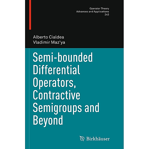 Semi-bounded Differential Operators, Contractive Semigroups and Beyond, Alberto Cialdea, Vladimir Maz'ya