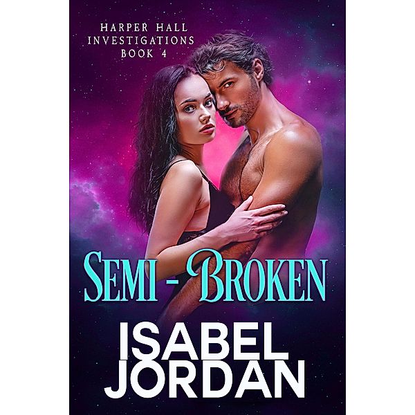 Semi-Broken (Harper Hall Investigations, #4) / Harper Hall Investigations, Isabel Jordan