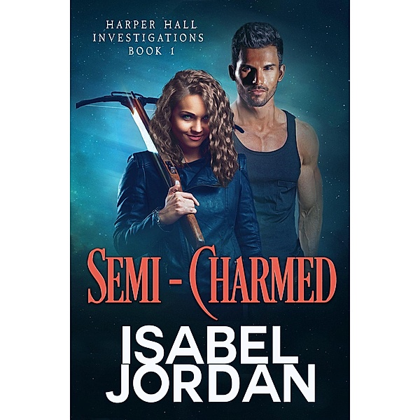 Semi-Charmed (Harper Hall Investigations, #1) / Harper Hall Investigations, Isabel Jordan