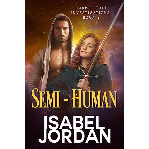 Semi-Human (Harper Hall Investigations, #2) / Harper Hall Investigations, Isabel Jordan