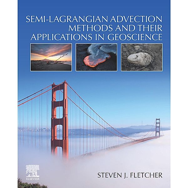 Semi-Lagrangian Advection Methods and Their Applications in Geoscience, Steven J. Fletcher