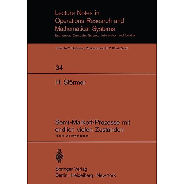 Semi-Markoff-Prozesse mit endlich vielen Zuständen / Lecture Notes in Economics and Mathematical Systems Bd.34, Horand Störmer