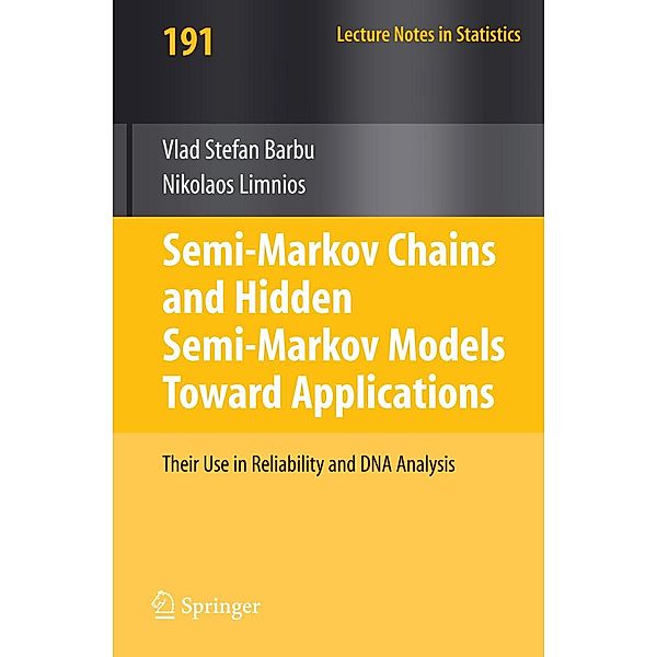 Semi-Markov Chains and Hidden Semi-Markov Models toward Applications / Lecture Notes in Statistics Bd.191, Vlad Stefan Barbu, Nikolaos Limnios