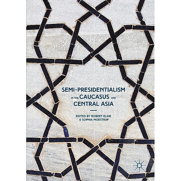 Semi-Presidentialism in the Caucasus and Central Asia