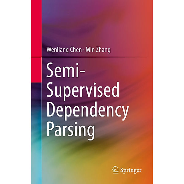 Semi-Supervised Dependency Parsing, Wenliang Chen, Min Zhang