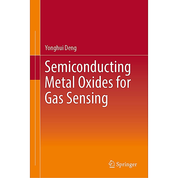 Semiconducting Metal Oxides for Gas Sensing, Yonghui Deng