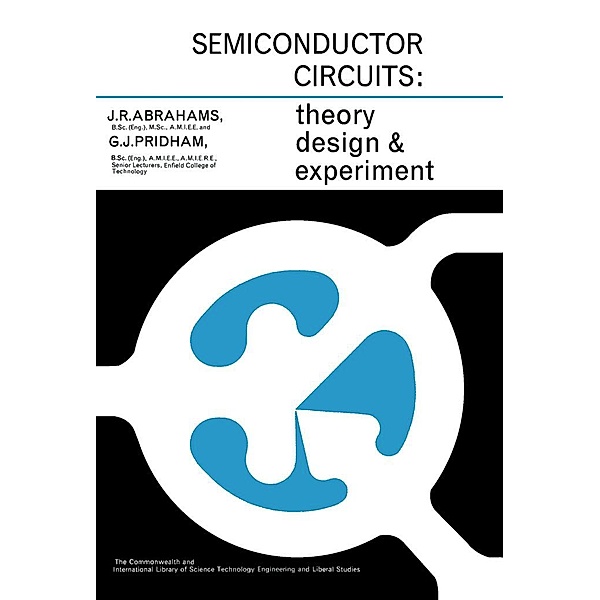 Semiconductor Circuits, J. R. Abrahams, G. J. Pridham
