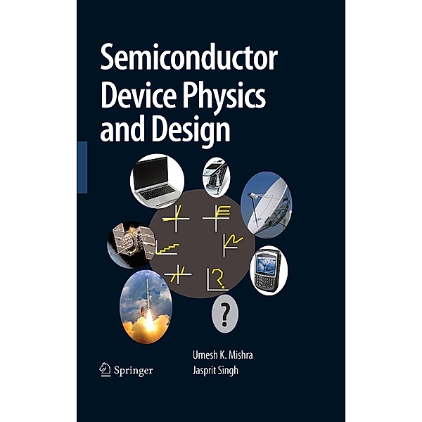 Semiconductor Device Physics and Design, Umesh Mishra, Jasprit Singh