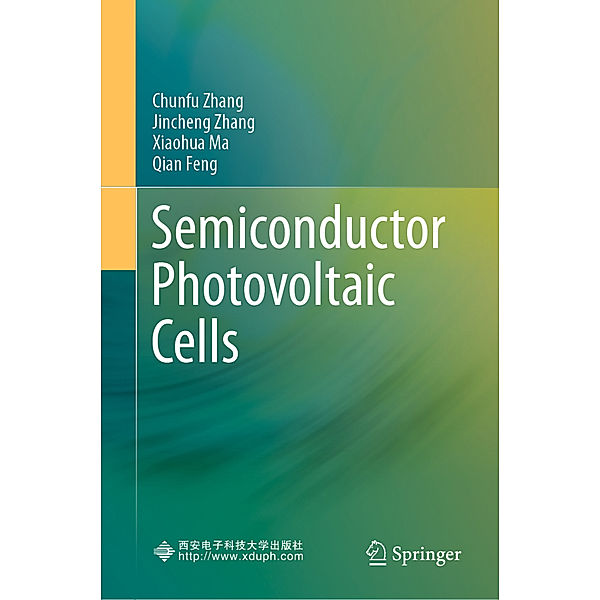 Semiconductor Photovoltaic Cells, Chunfu Zhang, Jincheng Zhang, Xiaohua Ma, Qian Feng