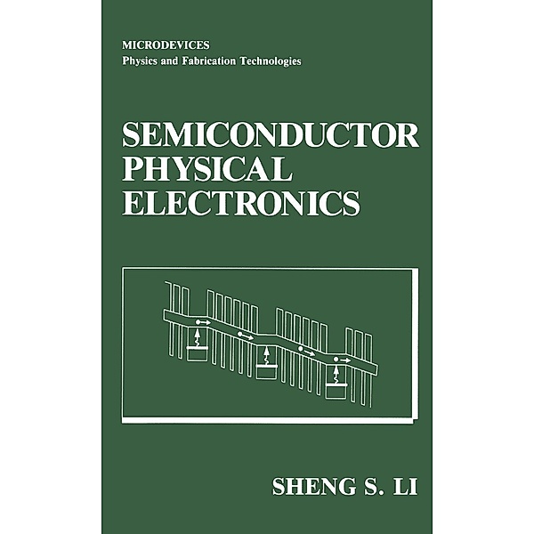 Semiconductor Physical Electronics / Microdevices, Sheng S. Li