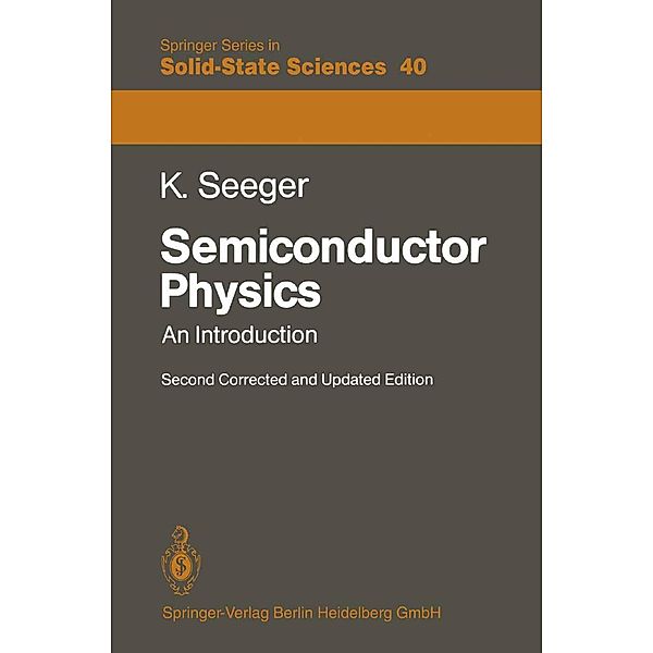 Semiconductor Physics / Springer Series in Solid-State Sciences Bd.40, Karlheinz Seeger