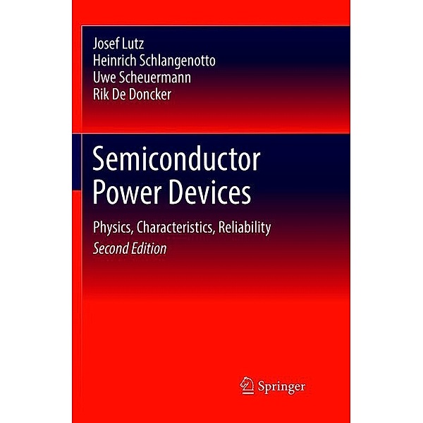 Semiconductor Power Devices, Josef Lutz, Heinrich Schlangenotto, Uwe Scheuermann, Rik De Doncker