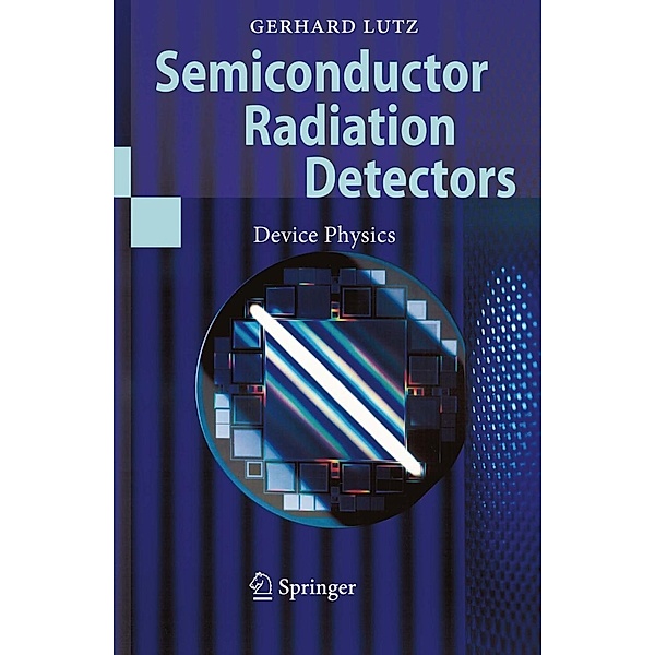 Semiconductor Radiation Detectors, Gerhard Lutz