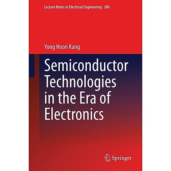Semiconductor Technologies in the Era of Electronics, Yong Hoon Kang