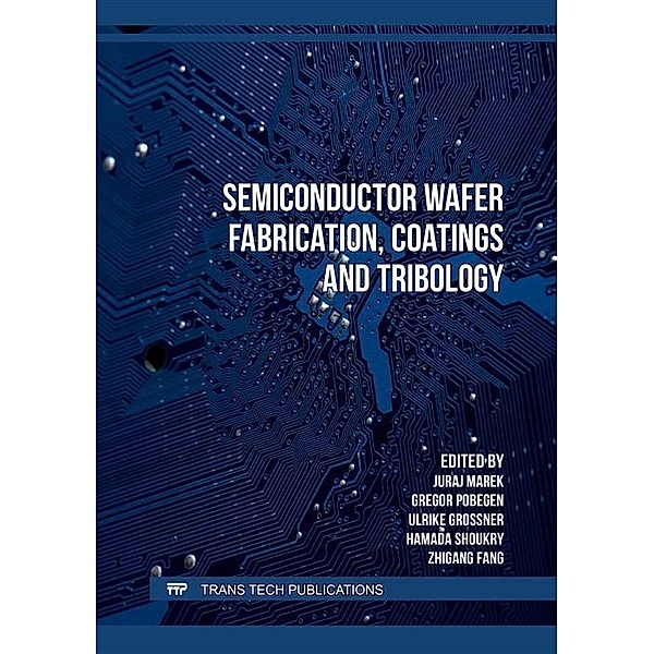 Semiconductor Wafer Fabrication, Coatings and Tribology