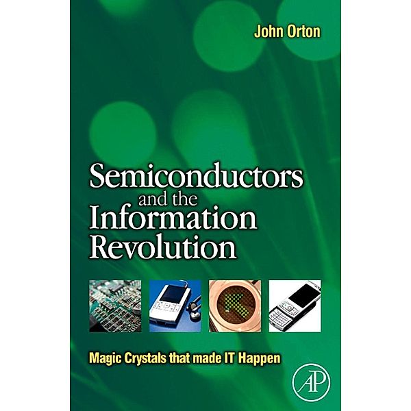 Semiconductors and the Information Revolution, John W. Orton