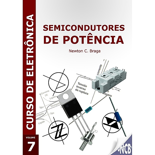 Semicondutores de Potência / Curso de Eletrônica, Newton C. Braga