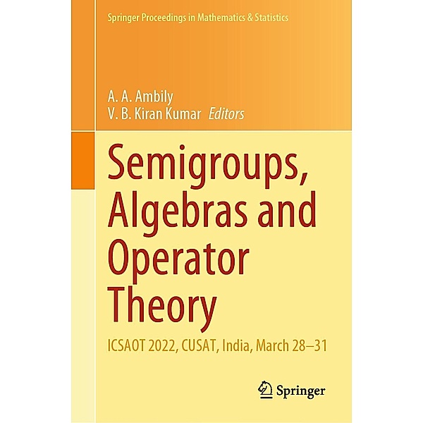 Semigroups, Algebras and Operator Theory / Springer Proceedings in Mathematics & Statistics Bd.436