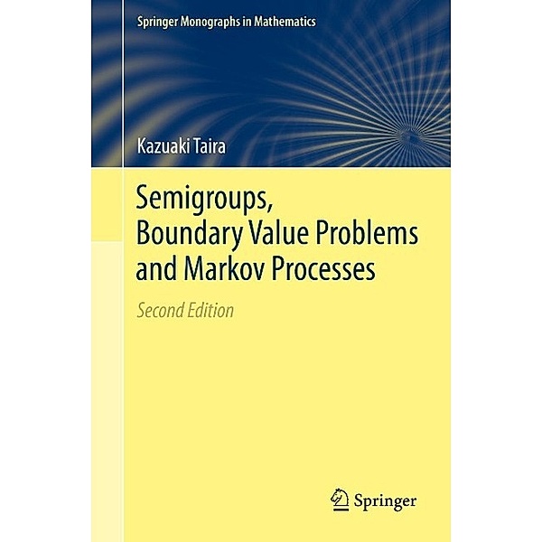 Semigroups, Boundary Value Problems and Markov Processes / Springer Monographs in Mathematics, Kazuaki Taira