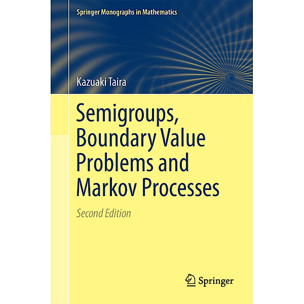 Semigroups, Boundary Value Problems and Markov Processes, Kazuaki Taira