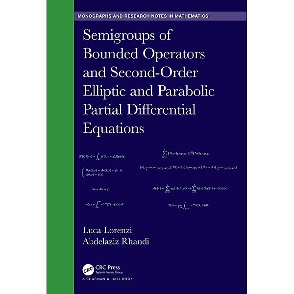 Semigroups of Bounded Operators and Second-Order Elliptic and Parabolic Partial Differential Equations, Luca Lorenzi, Adbelaziz Rhandi