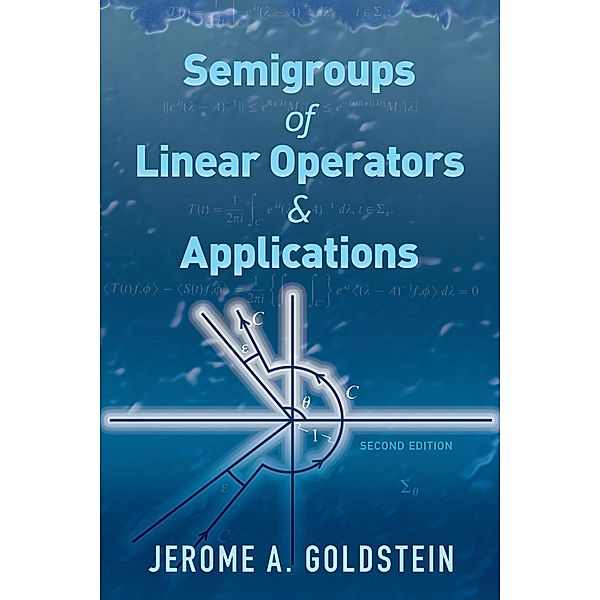 Semigroups of Linear Operators and Applications / Dover Books on Mathematics, Jerome A. Goldstein