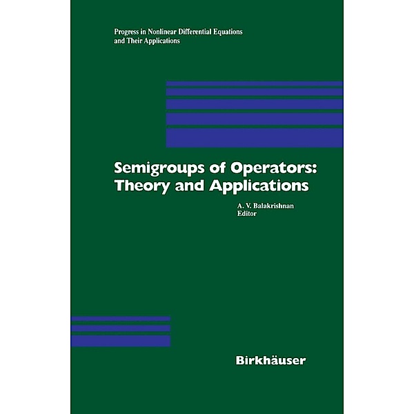 Semigroups of Operators: Theory and Applications / Progress in Nonlinear Differential Equations and Their Applications Bd.42