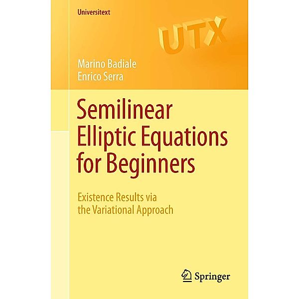 Semilinear Elliptic Equations for Beginners / Universitext, Marino Badiale, Enrico Serra