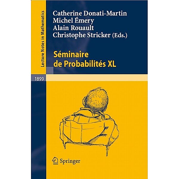 Séminaire de Probabilités XL / Lecture Notes in Mathematics Bd.1899