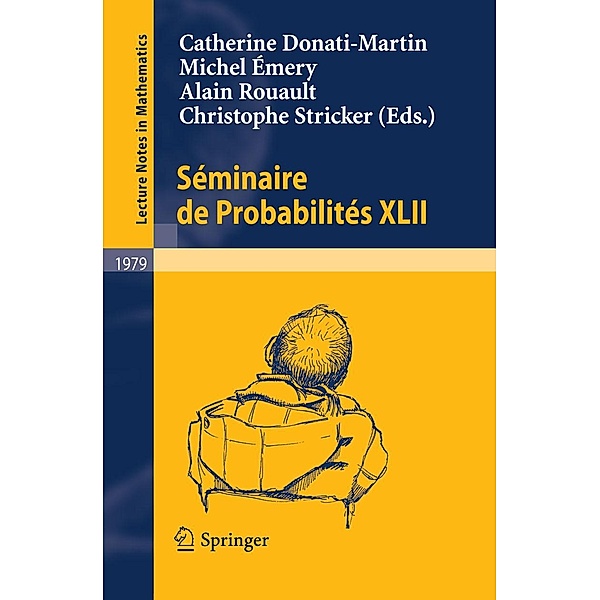 Séminaire de Probabilités XLII / Lecture Notes in Mathematics Bd.1979