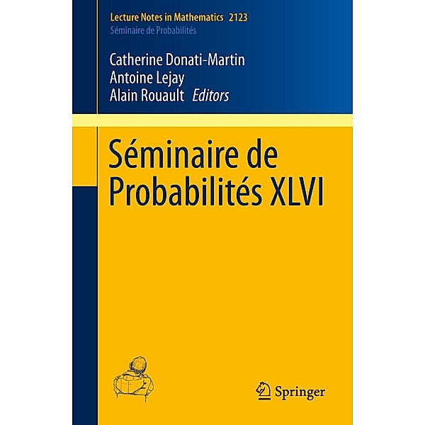 Séminaire de Probabilités XLVI / Lecture Notes in Mathematics Bd.2123