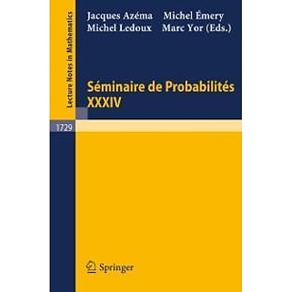 Seminaire de Probabilites XXXIV / Lecture Notes in Mathematics Bd.1729