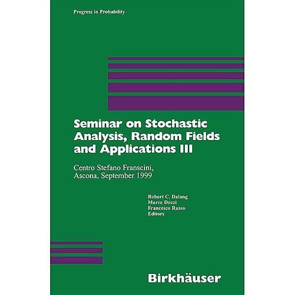 Seminar on Stochastic Analysis, Random Fields and Applications III / Progress in Probability Bd.52