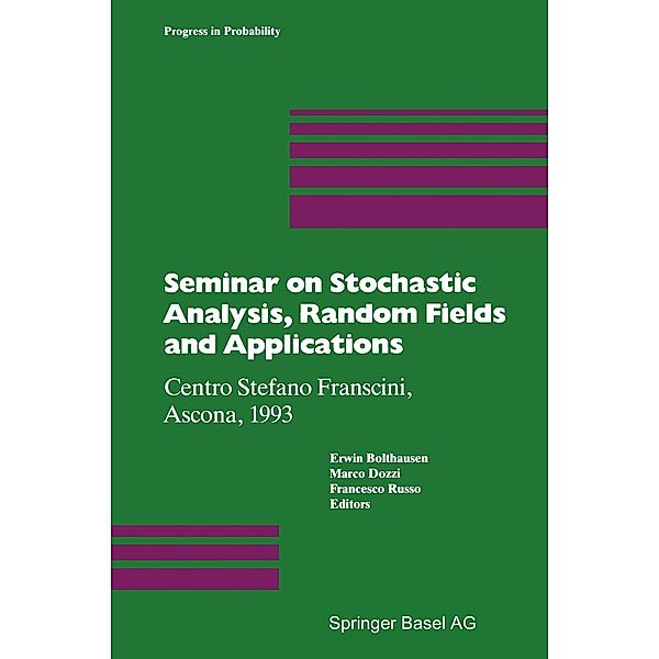 Seminar on Stochastic Analysis, Random Fields and Applications / Progress in Probability Bd.36
