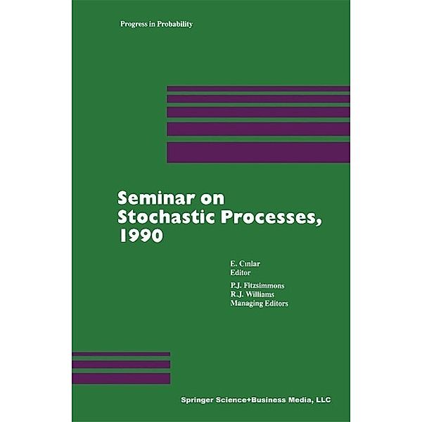 Seminar on Stochastic Processes, 1990 / Progress in Probability Bd.24, CINLAR