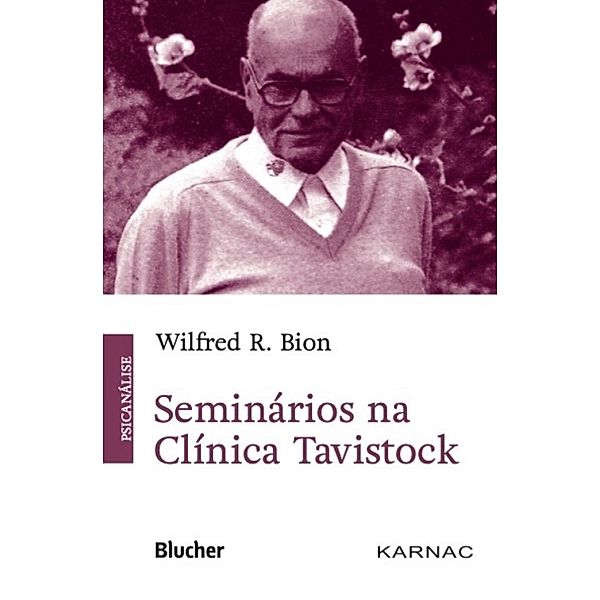 Seminários na clínica Tavistock, Wilfred R. Bion