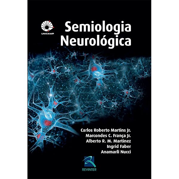 Semiologia Neurológica Unicamp, Carlos Roberto Martins Jr., Marcondes C. França Jr., Anamarli Nucci, Alberto R. M. Martinez, Ingrid Faber