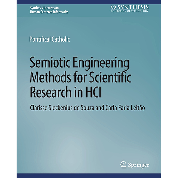 Semiotic Engineering Methods for Scientific Research in HCI, Clarisse Sieckenius de Souza, Carla Faria Leitão