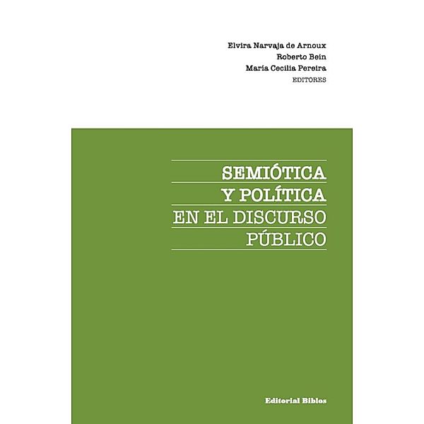 Semiótica y política en el discurso público / Ciencias del lenguaje, Elvira Narvaja de Arnoux