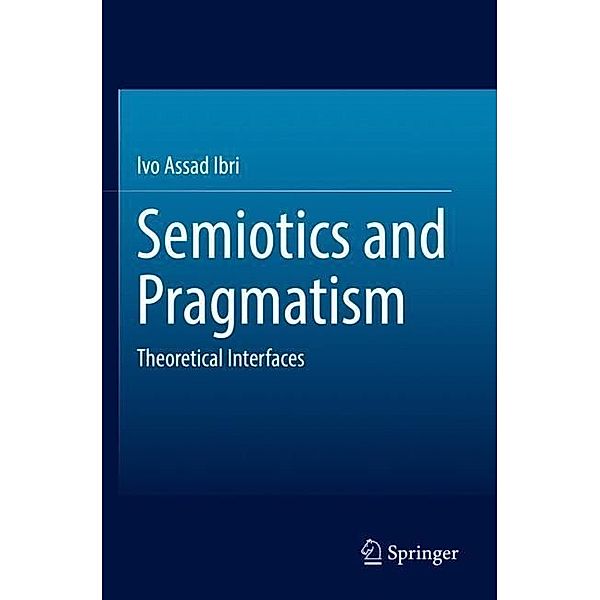 Semiotics and Pragmatism, Ivo Assad Ibri