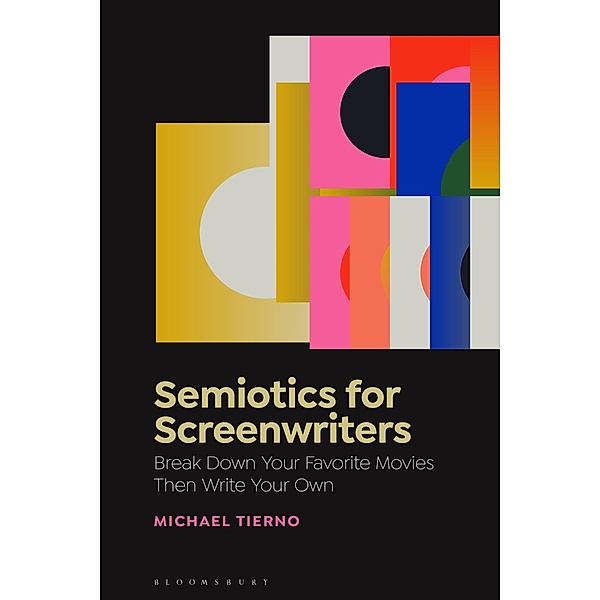 Semiotics for Screenwriters, Michael Tierno