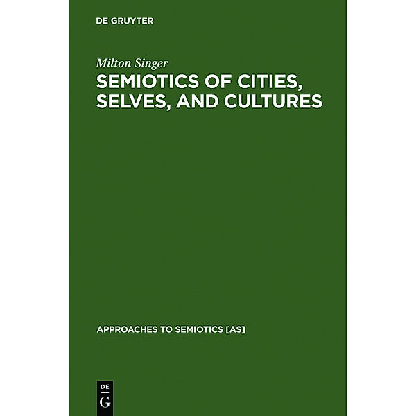 Semiotics of Cities, Selves, and Cultures, Milton Singer