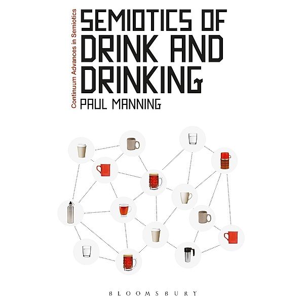 Semiotics of Drink and Drinking, Paul Manning