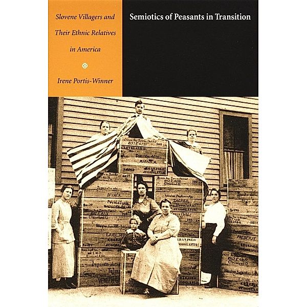 Semiotics of Peasants in Transition / Sound and Meaning: The Roman Jakobson Series in Linguistics and Poetics, Portis-Winner Irene Portis-Winner