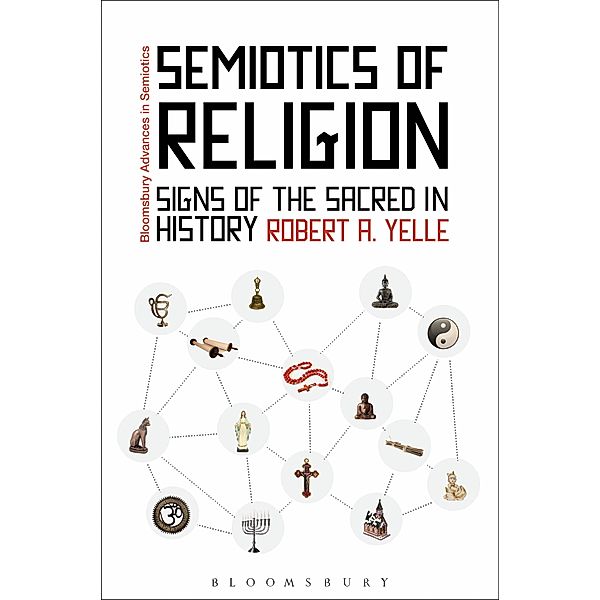 Semiotics of Religion, Robert A. Yelle