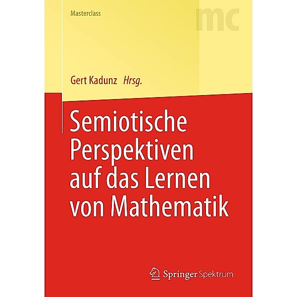 Semiotische Perspektiven auf das Lernen von Mathematik / Masterclass